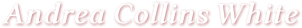 Andrea Collins White Andrea Collins White